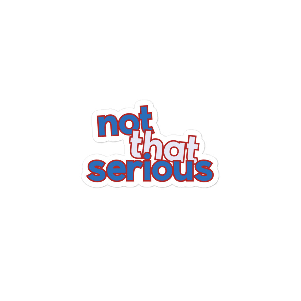 Not That Serious Sticker