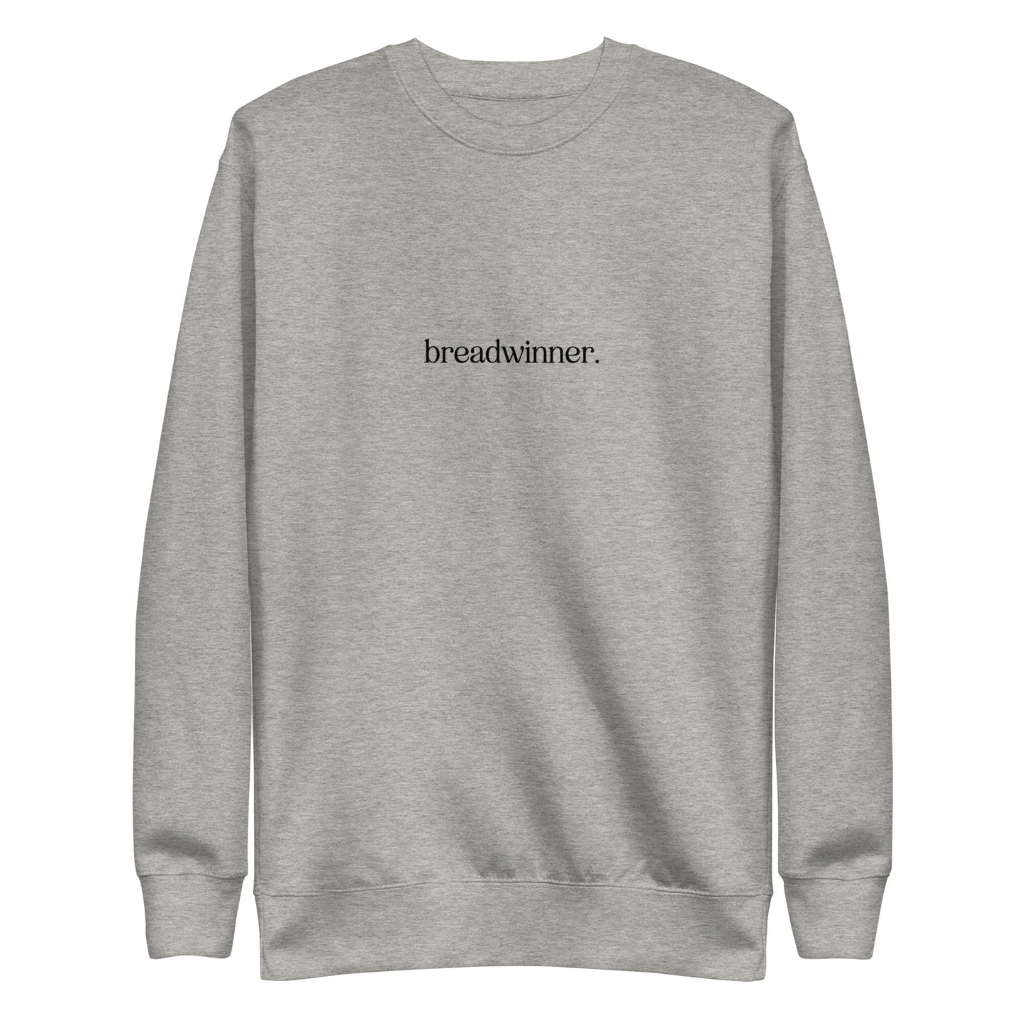 Breadwinner Sweatshirt