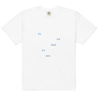 It's Not Hard It's New Uneven Tee